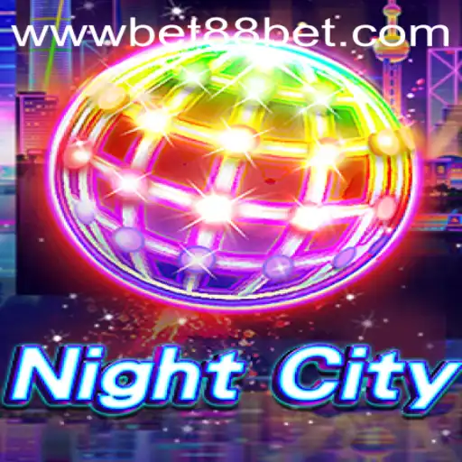 Exploring NightCity and the Key Highlights of Bet88